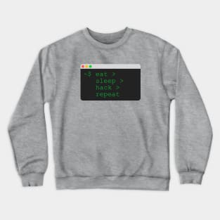 eat sleep hack repeat Crewneck Sweatshirt